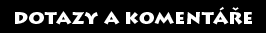 Dotazy a komentáře